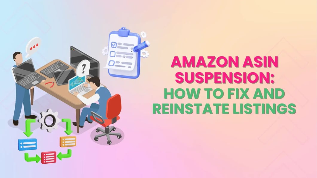 Amazon ASIN Suspension_How to Fix and Reinstate Listings