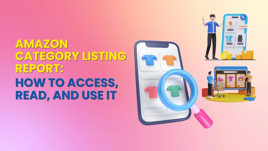 Amazon Category Listing Report How to Access, Read, and Use It