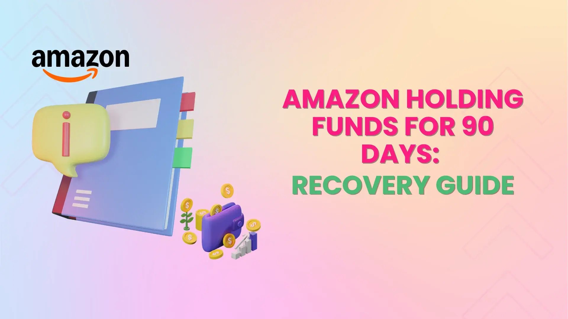 Amazon Holding Funds for 90 Days Recovery Guide
