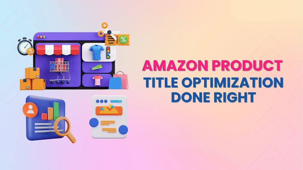 Amazon Product Title Optimization Done Right