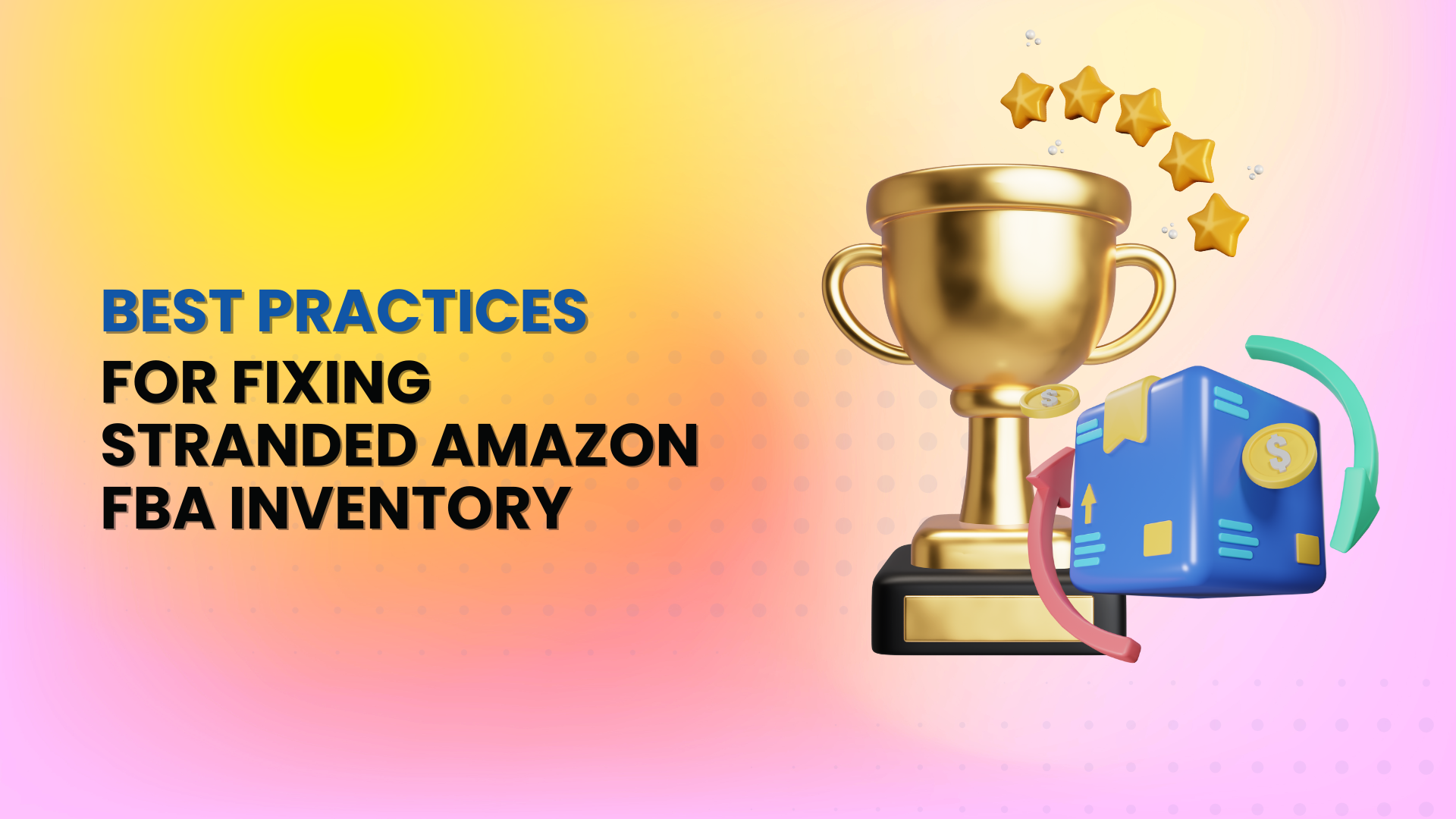 Best Practices for Fixing Stranded Amazon FBA Inventory