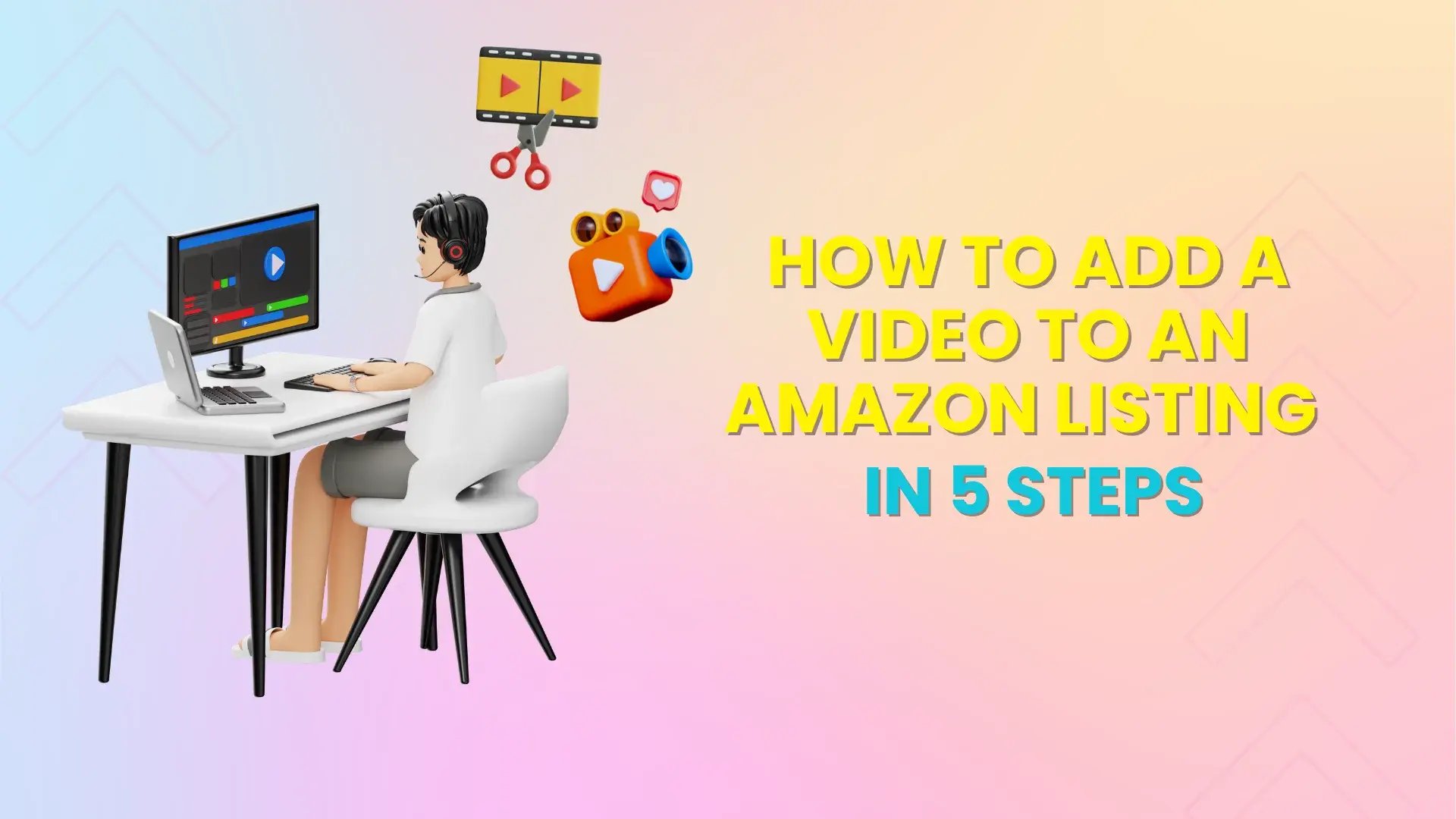 FI: How to Add Video to Amazon Listing